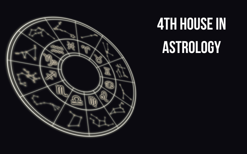 You are currently viewing 4TH HOUSE IN ASTROLOGY