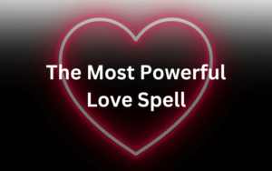 Read more about the article The Most Powerful Love Spell—Proceed With Care!