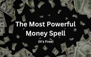 Read more about the article The Most Powerful Money Spell, Now Offered for FREE!